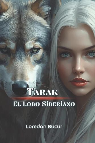 Tarak - El Lobo Siberiano
