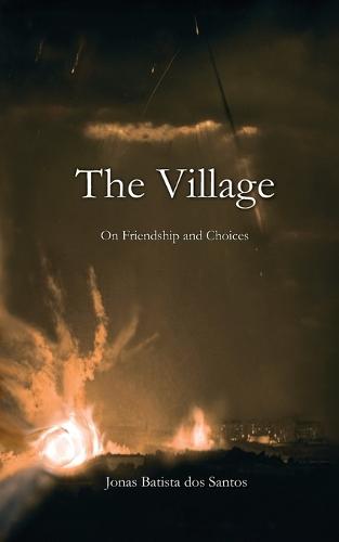 The Village: About Friendship and Choices