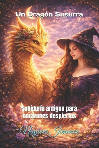 Un Dragón Susurra: Sabiduría antigua para corazones despiertos
