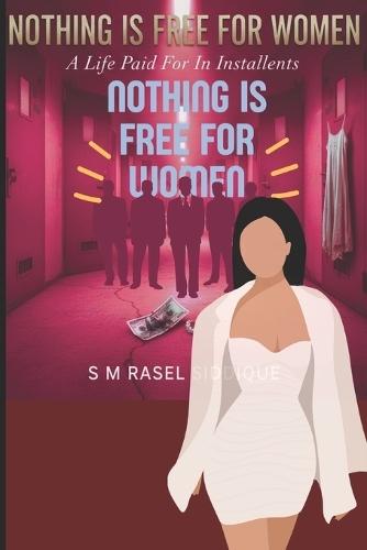 Nothing Is Free For Women: A Life Paid for in Installents