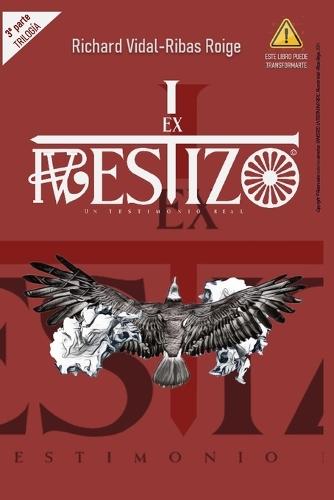 Exmestizo(c) Un Testimonio Real: Parte 3 (edición ilustrada)