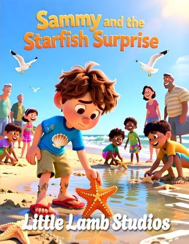 Sammy and the Starfish Surprise: A Christian Children's Story of Kindness, Sharing, and God's Love