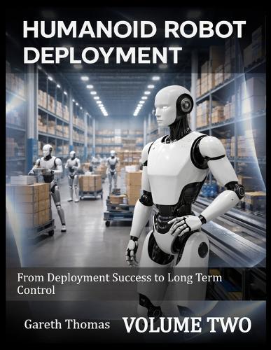Humanoid Robot Deployment Volume Two: From Deployment Success to Long Term Control