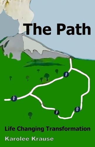 The Path: Life Changing Transformation