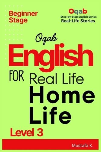 Oqab English for Real Life Home Life (Level 3)
