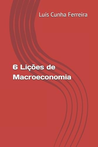 6 Lições de Macroeconomia