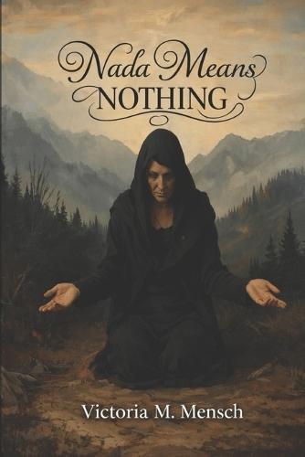 Nada Means Nothing: A Bulgarian woman named Nada (Hope) tragical journey from hope to nada (nothing) amid war, abuse, and oblivion