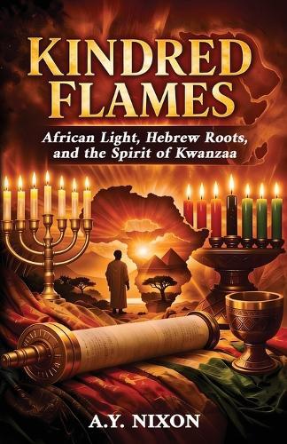 Kindred Flames: African Light, Hebrew Roots, and the Spirit of Kwanzaa