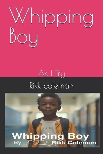 Whipping Boy: As I Try