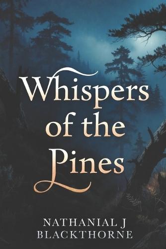 Whispers of the Pines: A Haunted Legacy