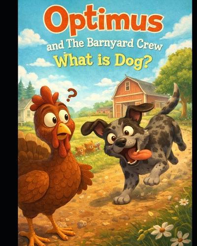Optimus and The Barnyard Crew: What Is Dog?