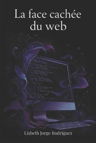 La Face Caché Du Web