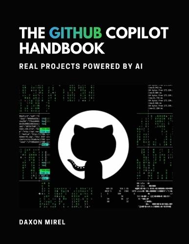 The Github Copilot handbook: Real Projects Powered by AI