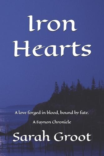 Iron Hearts: Love forged by blood, bound by fate.