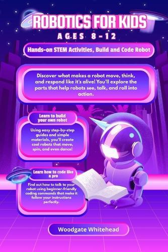 Robotics for Kids: Hands-On Stem Activities, Build and Code Robot