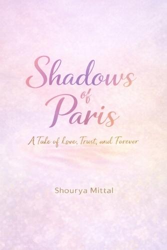 Shadows of Paris: A Tale of Love, Trust, and Forever