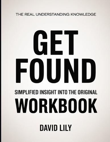 The Real Understanding Knowledge Get Found: Simplified Insight Into The Original.