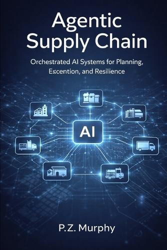 Agentic Supply Chain: Orchestrated AI Systems for Planning, Execution, and Resilience
