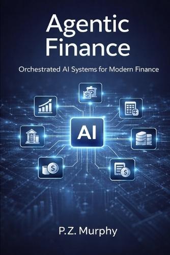 Agentic Finance: Orchestrated AI Systems for the CFO Organization