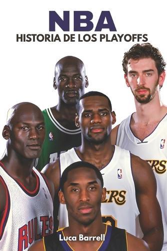 NBA: Historia de los Playoffs: Vive el Baloncesto americano en estado puro