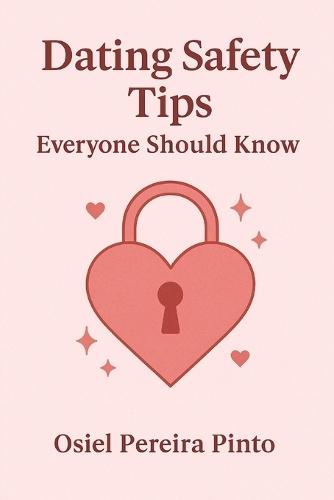 Dating Safety Tips Everyone Should Know