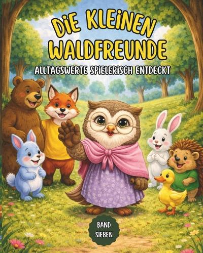 Die kleinen Waldfreunde: Alltagswerte spielerisch entdeckt