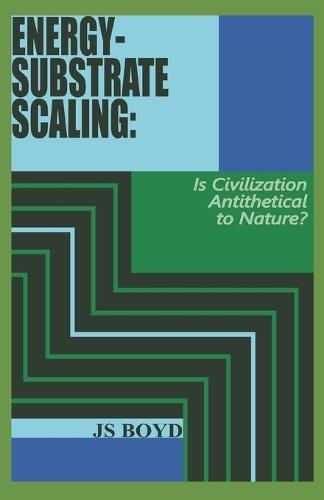 Energy-Substrate Scaling: Is Civilization Antithetical to Nature?