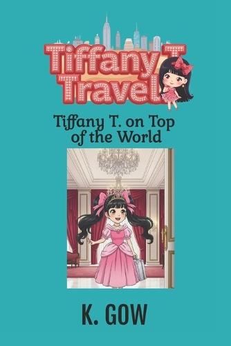 Tiffany T. on Top of the Word (Tiffany T. Travels Series)