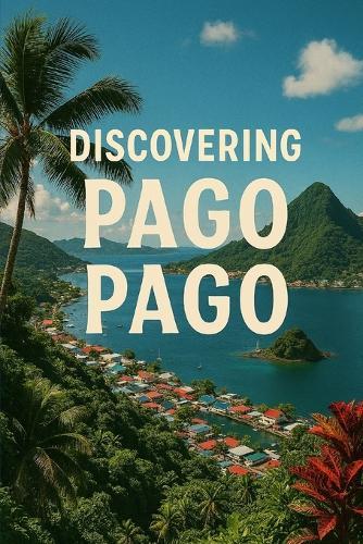 Discovering Pago Pago