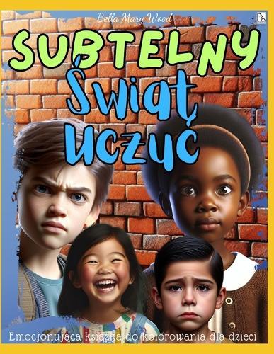 Subtelny Świat Uczuc Emocjonująca książka do kolorowania dla dzieci: inteligencja emocjonalna książka