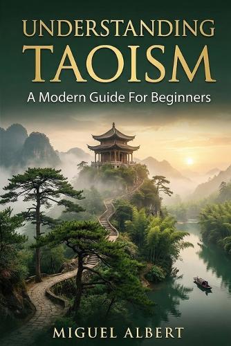 Taoism: A Modern Guide For Beginners