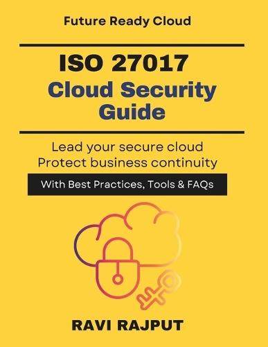 ISO 27017 Cloud Security Guide: Secure Cloud Environments Instantly Information security for cloud Cloud data protection privacy Resilient cloud security posture Global cloud compliance strate