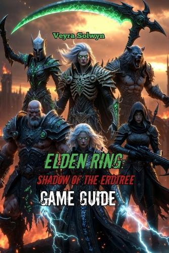 Elden Ring: Shadow of the Erdtree Game Guide: Master Walkthrough, Optimal Builds And Hidden Secrets