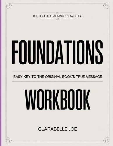 The Useful Learning Knowledge Foundations: Easy Key to the Original Book's True Message
