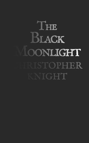 The Black Moonlight: a novella