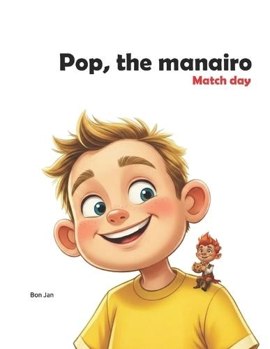 Pop, the manairo: Match day