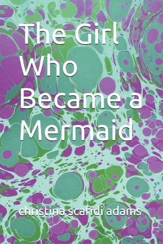 The Girl Who Became a Mermaid