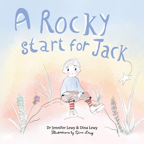 A Rocky Start for Jack: A Journey Towards Self-Acceptance for Highly Sensitive Children