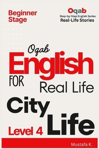 Oqab English for Real Life City Life (Level 4)
