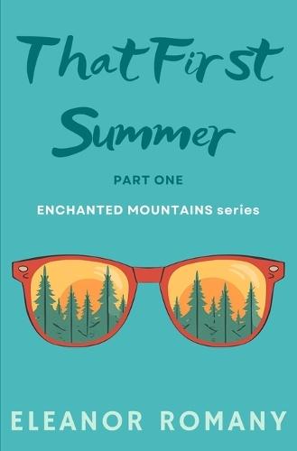 That First Summer: Part One: ENCHANTED MOUNTAINS series