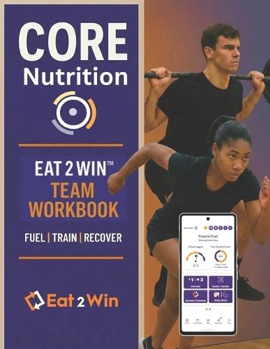 CORE Nutrition: Train Fuel Recover