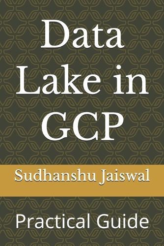 Data Lake in GCP: Practical Guide