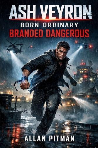 ASH VEYRON Born Ordinary, Branded Dangerous