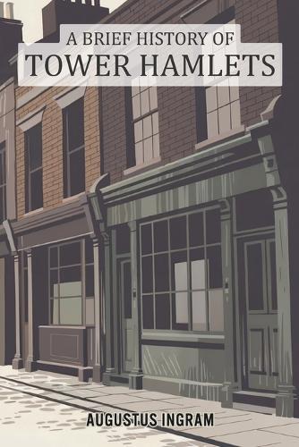 A Brief History Of Tower Hamlets