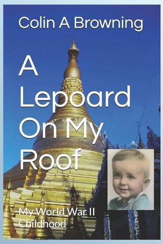 A Lepoard On My Roof: My World War II Childhood