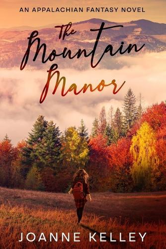 The Mountain Manor: An Appalachian Fantasy Novel