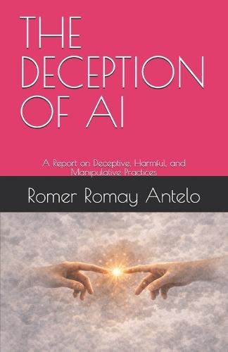 The Deception of AI: A Report on Deceptive, Harmful, and Manipulative Practices