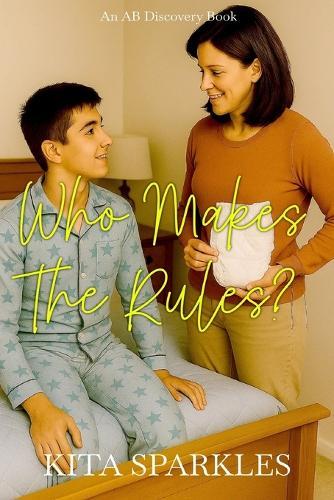 Who Makes the Rules?: An ABDL coming of age story