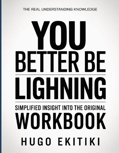 The Real Understanding Knowledge You Better Be Lightning: Simplified Insight Into The Original