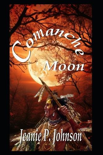 Comanche Moon: Based on True Events